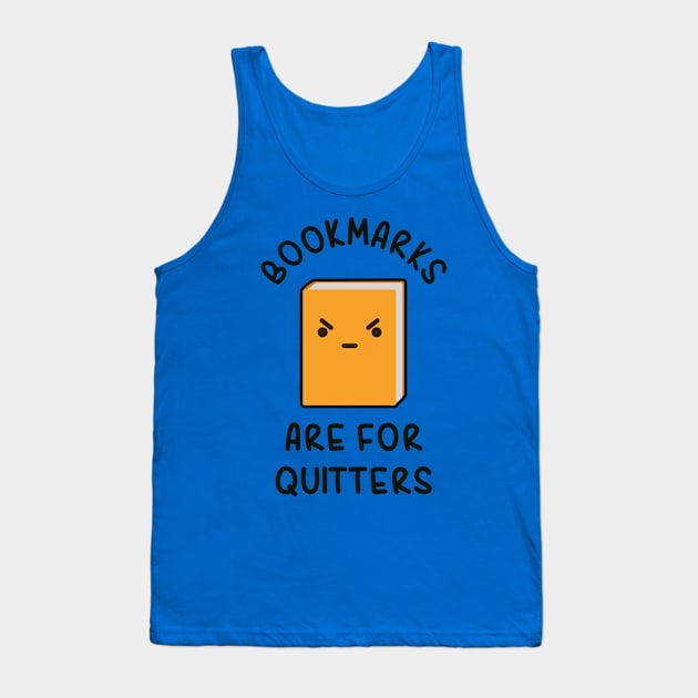 Bookmarks are for quitters - Funny Libarian Tank Top by Daytone